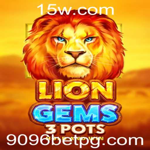 Explorando o Mundo de LionGems3pots: Uma Aventura de Jogos com 9096bet